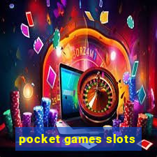 pocket games slots